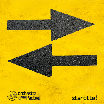 Orchestra di Via Padova - Stanotte!
